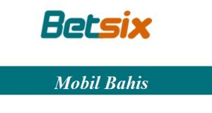 Betsix Mobil Bahis
