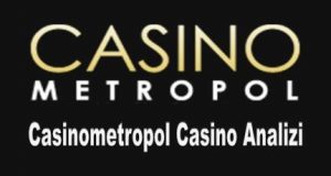 Casinometropol Casino Analizi