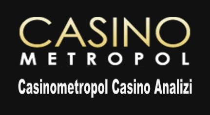 Casinometropol Casino Analizi