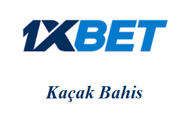 1xbet Kaçak Bahis