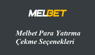 Melbet Para Yatırma Seçenekleri