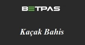 Betpas Kaçak Bahis