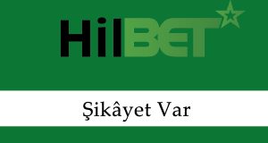 Hilbet Şikayet Var