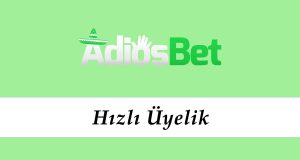 Adiosbet Hızlı Üyelik