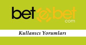 Betebet Kullanıcı Yorumları