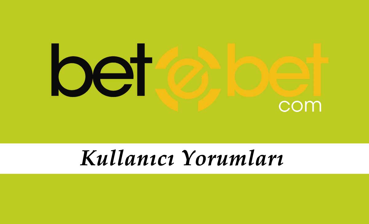 Betebet Kullanıcı Yorumları