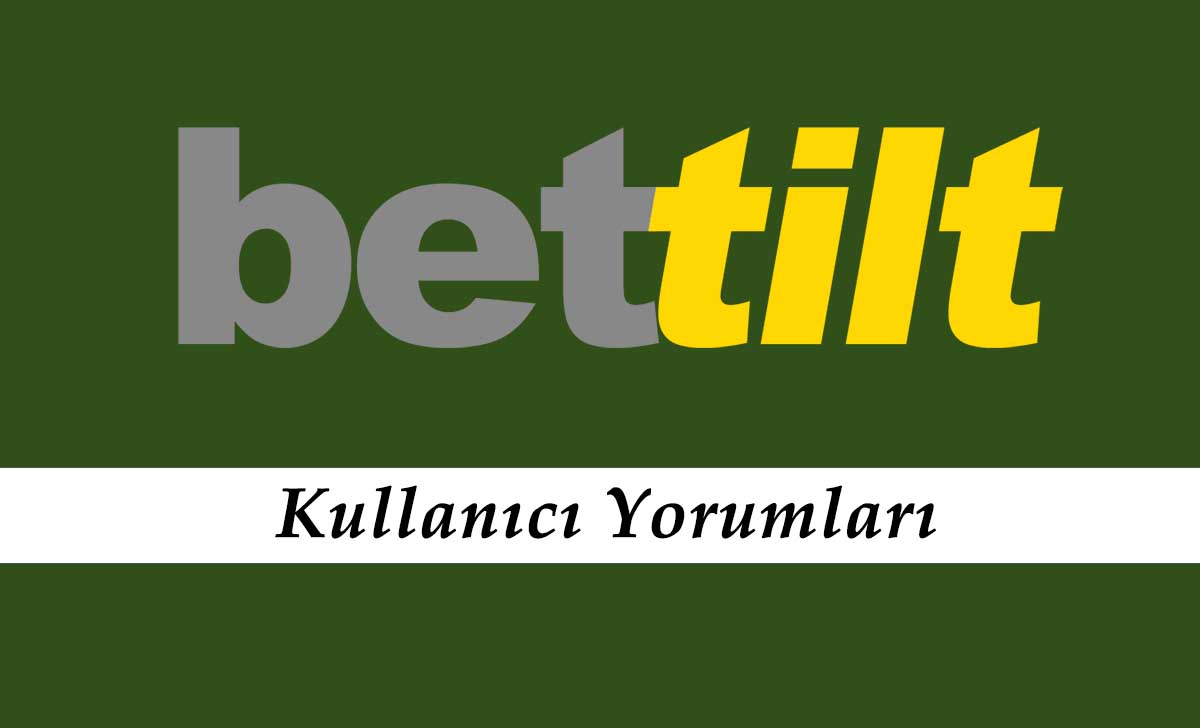 Bettilt Kullanıcı Yorumları