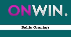 Onwin Bahis Oranları