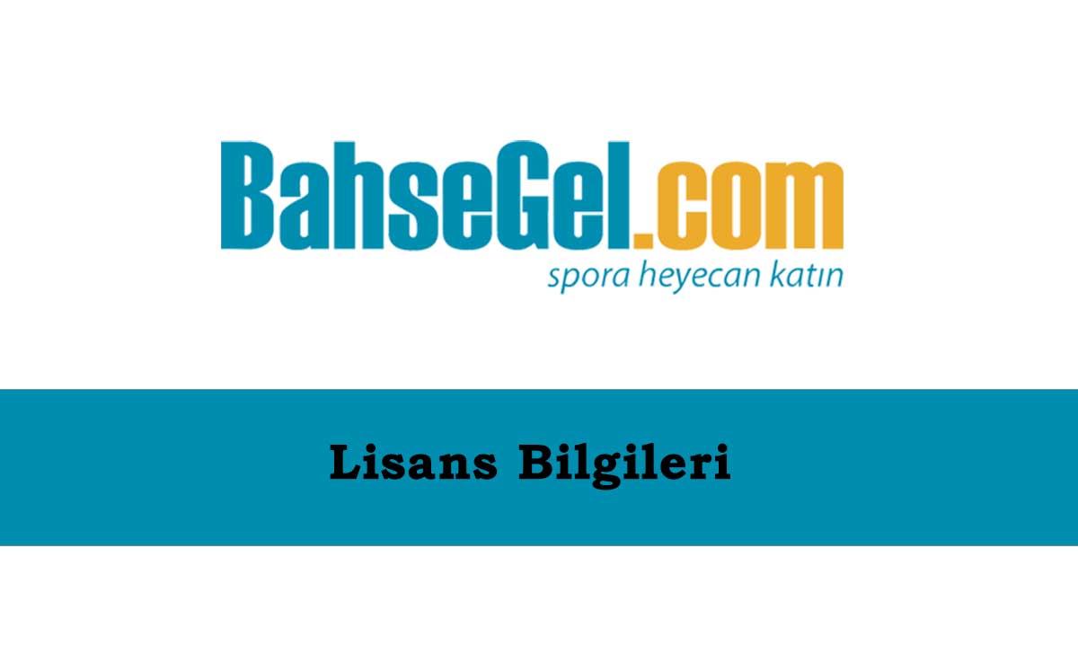 Bahsegel Lisans Bilgileri