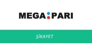 Megapari Şikayet