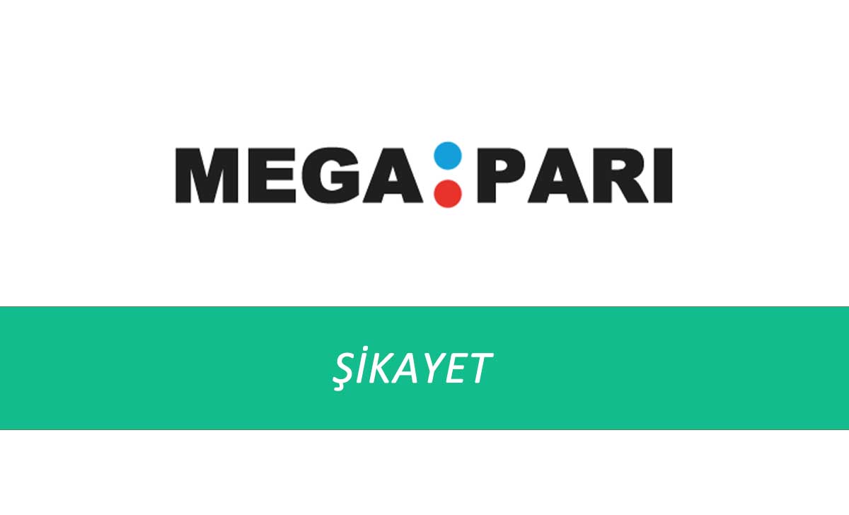 Megapari Şikayet