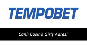 Tempobet Canlı Casino Giriş Adresi