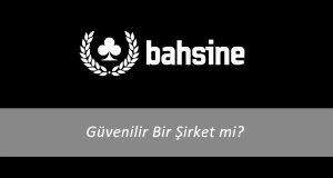 Bahsine güvenilir bir şirket mi