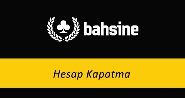 Bahsine hesap kapatma