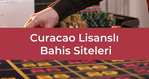 Curacao Lisanslı Bahis Siteleri