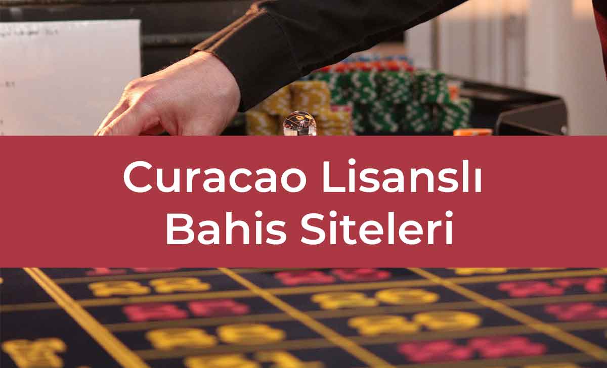 Curacao Lisanslı Bahis Siteleri