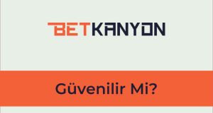 Betkanyon Güvenilir mi