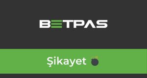 Betpas Şikayet
