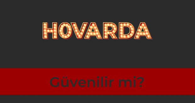 Hovardabet Güvenilir mi