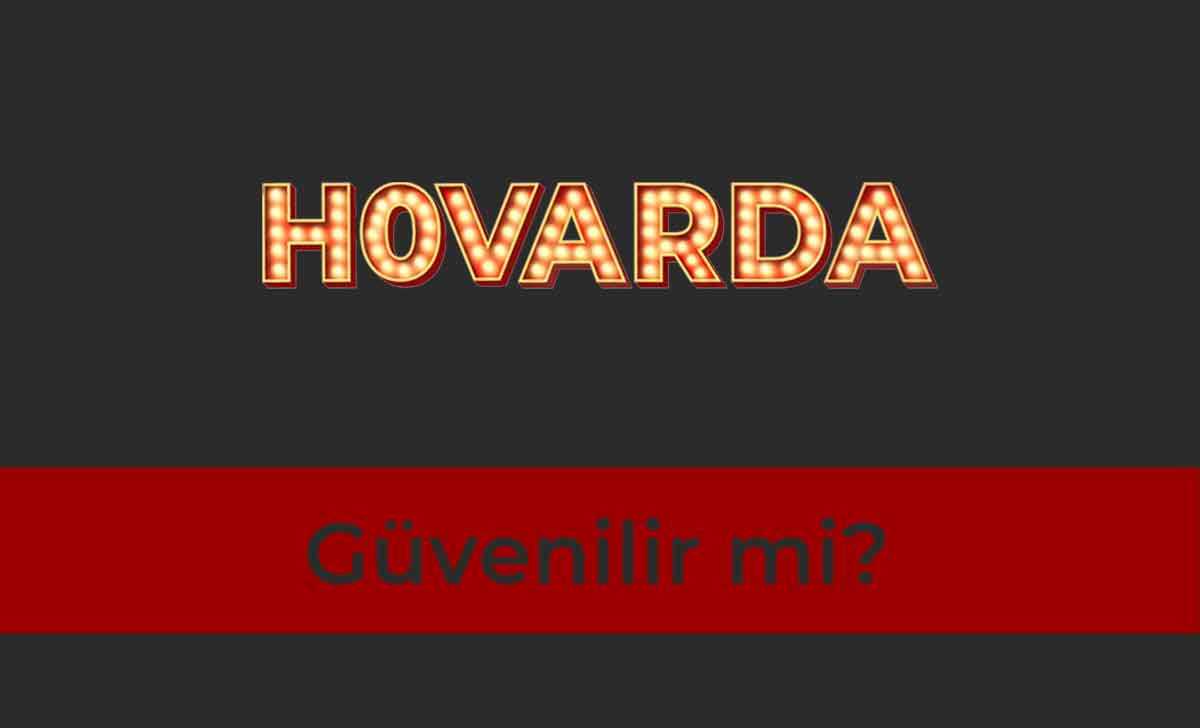 Hovardabet Güvenilir mi