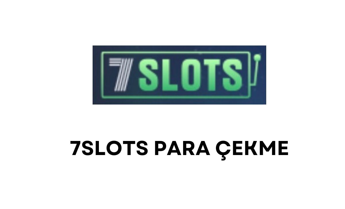 7Slots Para Çekme